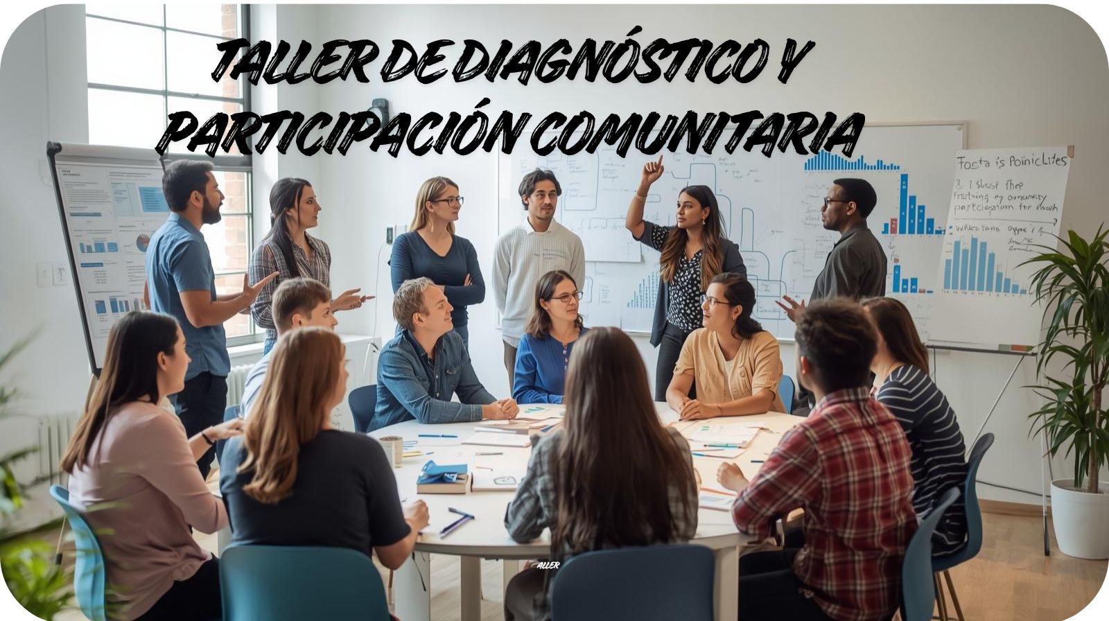 TALLER DE DIAGNÓSTICO Y PARTICIPACION COMUNITARIA 